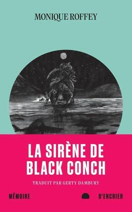 La sirene de Black Conch_Memoire Dencrier_9782897128890.jpg