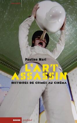 Lart assassin  histoires de crimes au cinema_Rouge profond.jpg