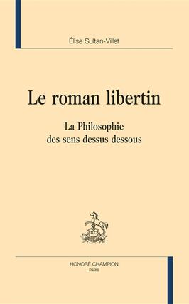 Le roman libertin : la philosophie des sens dessus dessous.jpg