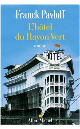 Lhotel du Rayon vert_Albin Michel_9782226493620.jpg