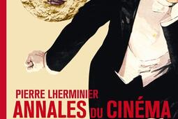 Annales du cinéma français. Vol. 1. Les voies du silence : 1895-1929.jpg