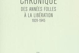 Chronique des années folles à la Libération : 1928-1945.jpg