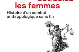 Comment la modernité ostracisa les femmes : histoire d'un combat anthropologique sans fin.jpg