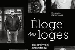 Eloges des loges : histoires vraies de gardiennes et gardiens d'immeubles parisiens.jpg