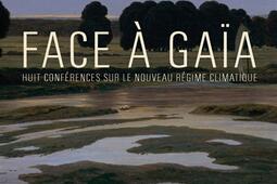 Face à Gaïa : huit conférences sur le nouveau régime climatique.jpg