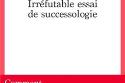 Irréfutable essai de successologie.jpg