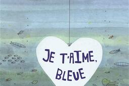 Je t'aime, Bleue.jpg