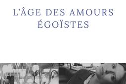 L'âge des amours égoïstes.jpg