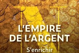 L'empire de l'argent : s'enrichir sous Napoléon.jpg