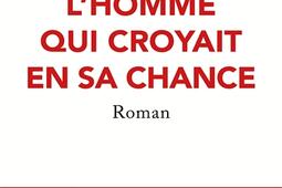 L'homme qui croyait en sa chance.jpg