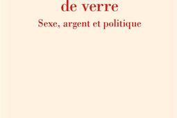 La prison de verre : sexe, argent et politique.jpg