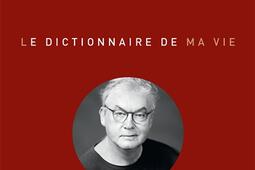 Le dictionnaire de ma vie.jpg