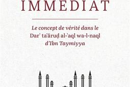 Le dieu immédiat : le concept de vérité dans le Dar'ta'arud al-'aql wa-l-naql d'Ibn Taymiyya.jpg