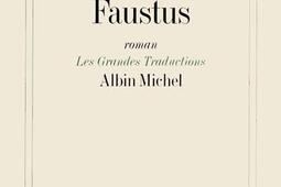 Le docteur Faustus : la vie du compositeur allemand Adrian Leverkühn racontée par un ami.jpg