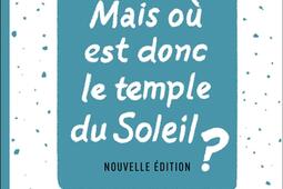 Mais où est donc le temple du soleil ? : une enquête scientifique au pays d'Hergé.jpg