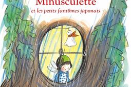 Minusculette. Minusculette et les petits fantômes japonais.jpg