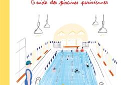 Paris à la nage : guide des piscines parisiennes.jpg