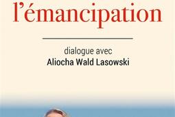 Penser l'émancipation : dialogue avec Aliocha Wald Lasowski.jpg