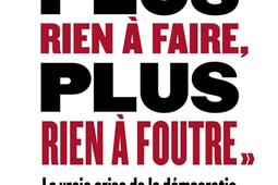 Plus rien à faire, plus rien à foutre : la vraie crise de la démocratie.jpg