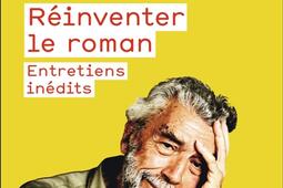 Réinventer le roman : entretiens inédits.jpg