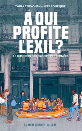 A qui profite lexil   le business des frontieres fermees_Delcourt_Revue dessinee.jpg