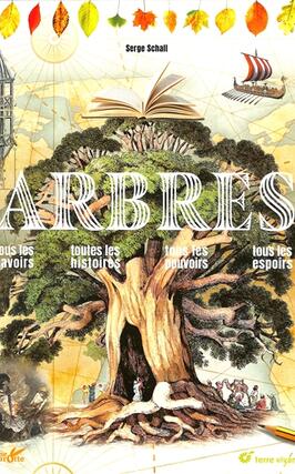 Arbres : tous les savoirs, toutes les histoires, tous les pouvoirs, tous les espoirs.jpg