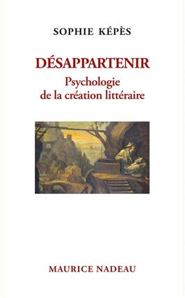 Desappartenir  psychologie de la creation litt_M Nadeau_9782862315188.jpg