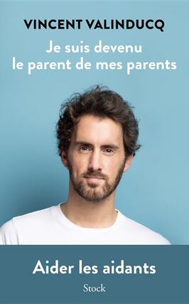 Je suis devenu le parent de mes parents  aider le_Stock_9782234095472.jpg