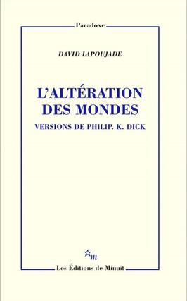 L'altération des mondes : versions de Philip K. Dick.jpg