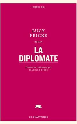 La diplomate_Le Quartanier_9782896986682.jpg