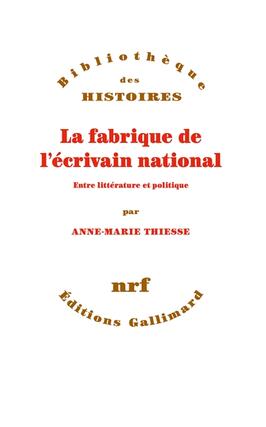 La fabrique de l'écrivain national : entre littérature et politique.jpg