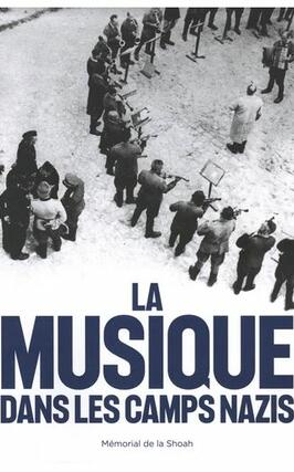 La musique dans les camps nazis_Memorial de la Shoah_9782916966939.jpg