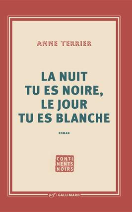 La nuit tu es noire le jour tu es blanche_Gallimard_9782073052346.jpg