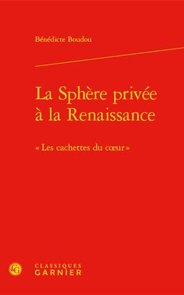 La sphère privée à la Renaissance : les cachettes du coeur.jpg