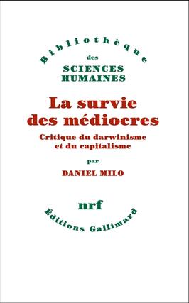 La survie des mediocres  critique du darwinisme _Gallimard_9782073034625.jpg