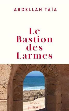 Le bastion des larmes_Julliard_9782260056515.jpg