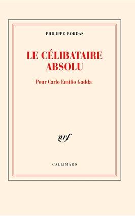 Le celibataire absolu  pour Carlo Emilio Gadda_Gallimard_9782072987786.jpg