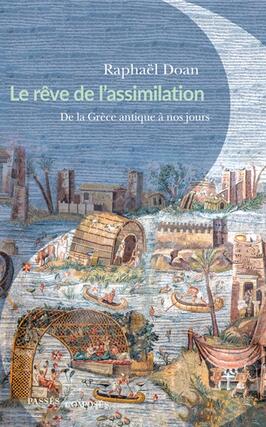 Le rêve de l'assimilation : de l'Antiquité à nos jours.jpg