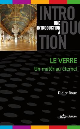 Le verre  un materiau eternel_EDP sciences_9782759831777.jpg
