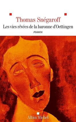 Les vies revees de la baronne dOettingen_Albin Michel_9782226485892.jpg