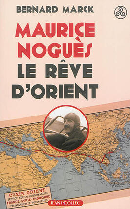 Maurice Nogues le reve dOrient  biographie_J Picollec_9782864772767.jpg