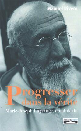Progresser dans la verite  MarieJoseph Lagrang_Domuni Press_9782366482201.jpg