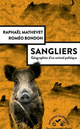 Sangliers  geographies dun animal politique_Actes Sud_9782330171216.jpg