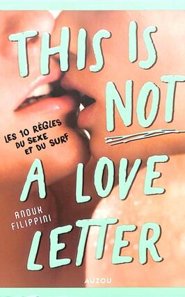 This is not a love letter  les 10 regles du sexe_Auzou_9791039528474.jpg