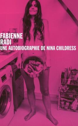 Une autobiographie de Nina Childress_BeauxArts de Paris editions_9782840568476.jpg