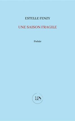 Une saison fragile_la Part commune_9782844184375.jpg