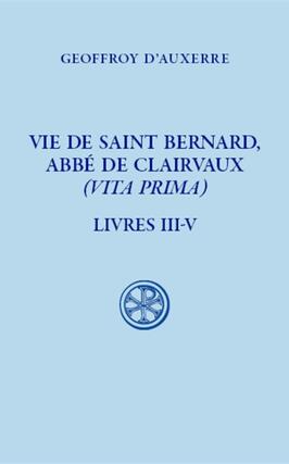 Vie de saint Bernard, abbé de Clairvaux (Vita prima). Vol. 2. Livres III-V.jpg