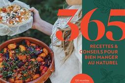 365 recettes & conseils pour bien manger au naturel.jpg