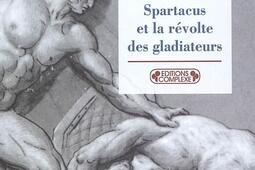 73 av. J.-C., Spartacus et la révolte des gladiateurs.jpg