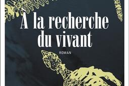 A la recherche du vivant_Autrement_9782080447739.jpg